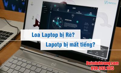 Loa laptop bị rè